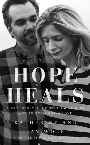 Read Hope Heals: A True Story of Overwhelming Loss and an Overcoming Love - Katherine Wolf file in ePub