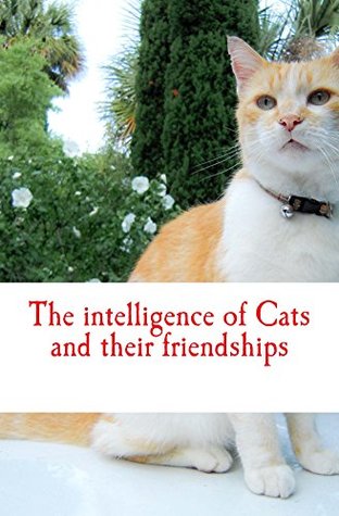 Read The intelligence of Cats and their friendships - W. H. Larrabee | ePub