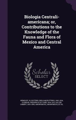 Download Biologia Centrali-Americana; Or, Contributions to the Knowledge of the Fauna and Flora of Mexico and Central America - W. Botting Hemsley | ePub