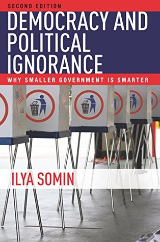 Read Democracy and Political Ignorance: Why Smaller Government Is Smarter, Second Edition - Ilya Somin file in PDF