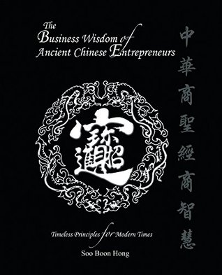 Download The Business Wisdom of Ancient Chinese Entrepreneurs: Timeless Principles for Modern Times - Soo Boon Hong | ePub