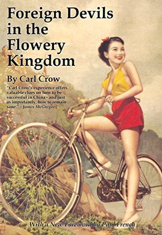 Read Foreign Devils in the Flowery Kingdom (Tales of Old China) - Carl Crow file in PDF