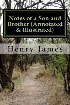 Read Notes of a Son and Brother (Annotated & Illustrated) - Henry James file in PDF