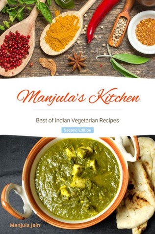 Read online Manjula's Kitchen: Best of Indian Vegetarian Recipes (2nd Edition) - Manjula Jain | ePub