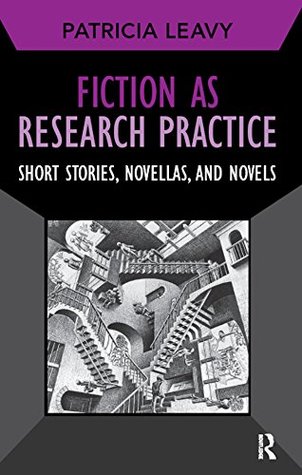 Read online Fiction as Research Practice: Short Stories, Novellas, and Novels (Developing Qualitative Inquiry) - Patricia Leavy file in ePub
