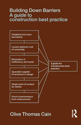 Read Building Down Barriers: A Guide to Construction Best Practice - Clive Thomas Cain | PDF