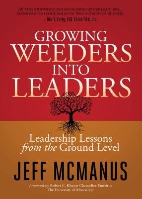 Download Growing Weeders Into Leaders: Leadership Lessons from the Ground Up - Jeff McManus | PDF