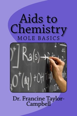 Download Aids to Chemistry: Mole Basics (Aids to Chemistry Series Book 1) - Francine Taylor-Campbell | ePub