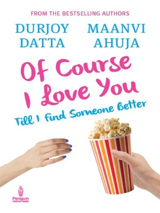 Read Of Course I Love You!: Till I find someone better - Durjoy Datta file in ePub