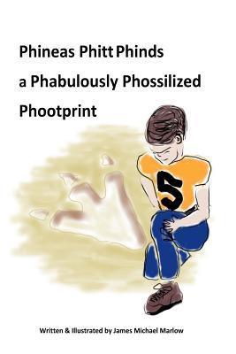 Read Phineas Phitt Phinds a Phabulously Phossilized Phootprint - James Michael Marlow | PDF