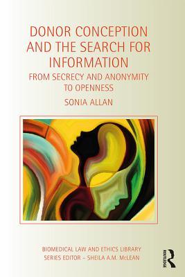 Download Donor Conception and the Search for Information: From Secrecy and Anonymity to Openness - Sonia Allan | ePub