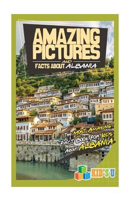 Read online Amazing Pictures and Facts about Albania: The Most Amazing Fact Book for Kids about Albania - Mina Kelly file in PDF