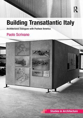 Read online Building Transatlantic Italy: Architectural Dialogues with Postwar America - Paolo Scrivano file in ePub