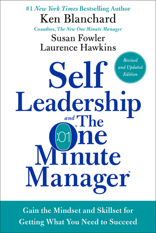 Read online Self Leadership and the One Minute Manager: Gain the Mindset and Skillset for Getting What You Need to Succeed - Kenneth H. Blanchard file in PDF