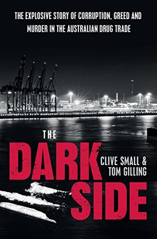 Download The Dark Side: The explosive story of corruption, greed and murder in the Australian drug trade - Clive Small | ePub