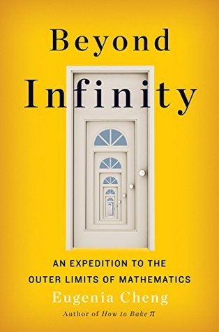 Read online Beyond Infinity: An Expedition to the Outer Limits of Mathematics - Eugenia Cheng | PDF
