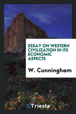 Read online Essay on Western Civilization in Its Economic Aspects - William Cunningham file in ePub