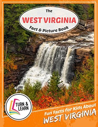 Download The West Virginia Fact and Picture Book: Fun Facts for Kids About West Virginia (Turn and Learn) - Gina McIntyre | PDF
