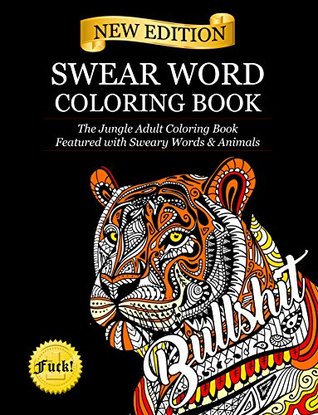 Download Swear Word Coloring Book: The Jungle Adult Coloring Book Featured with Sweary Words & Animals - Adult Coloring Books | ePub