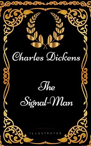 Read The Signal-Man : By Charles Dickens - Illustrated - Charles Dickens file in ePub
