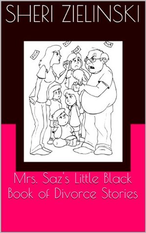 Download Mrs. Saz's Little Black Book of Divorce Stories - Sheri Zielinski | ePub