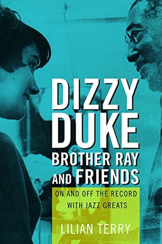 Download Dizzy, Duke, Brother Ray, and Friends: On and Off the Record with Jazz Greats - Lilian Terry file in ePub