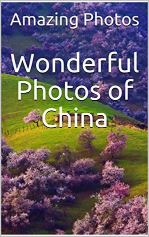 Download Wonderful Photos of China (Photos Book Book 4) - Amazing Photos file in PDF