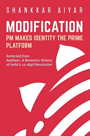 Download Modification PM MAKES IDENTITY THE PRIME PLATFORM (Aadhaar: A Biometric History of India’s 12-digit Revolution) - Shankkar Aiyar file in ePub