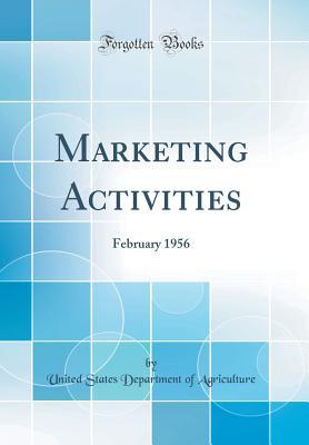 Download Marketing Activities: February 1956 (Classic Reprint) - U.S. Department of Agriculture file in ePub