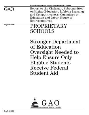 Download Proprietary Schools: Stronger Department of Education Oversight Needed to Help Ensure Only Eligible Students Receive Federal Student Aid - U.S. Government Accountability Office file in ePub