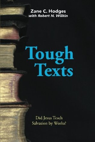 Read Tough Texts: Did Jesus Teach Salvation by Works? - Zane C Hodges file in ePub