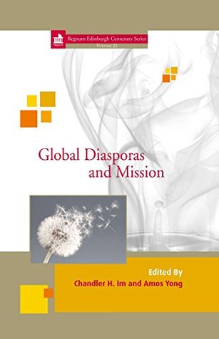 Read Global Diasporas and Mission (Edinburgh Centenary) - Chandler H. Im file in ePub