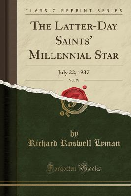 Download The Latter-Day Saints' Millennial Star, Vol. 99: July 22, 1937 (Classic Reprint) - Richard Roswell Lyman | ePub