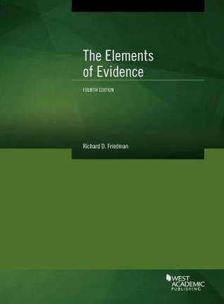 Read The Elements of Evidence (American Casebook Series) - Richard Friedman file in ePub