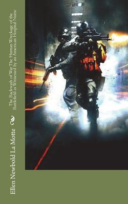 Read online The Backwash of War the Human Wreckage of the Battlefield as Witnessed by an American Hospital Nurse - Ellen N. La Motte file in ePub