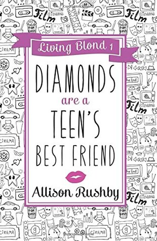Read Diamonds are a Teen's Best Friend: Volume 1 (Living Blond) - Allison Rushby | PDF