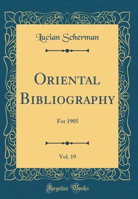 Read online Oriental Bibliography, Vol. 19: For 1905 (Classic Reprint) - Lucian Scherman | PDF