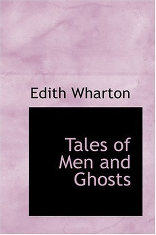 Read Tales of Men and Ghosts (Bibliobazaar Reproduction) - Edith Wharton file in PDF
