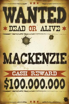 Download MacKenzie Wanted Dead or Alive Cash Reward $100,000,000: Western Name Notebook Journal -  file in ePub