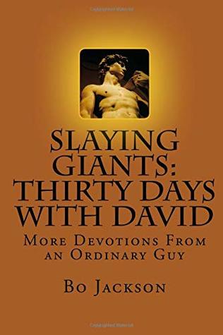 Read Slaying Giants: Thirty Days With David: More Devotions From an Ordinary Guy - Bo Jackson file in ePub