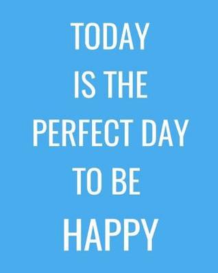 Read Today Is the Perfect Day to Be Happy: Blue Turquoise Happiness Notebook Journal -  file in ePub