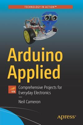 Read online Arduino Applied: Comprehensive Projects for Everyday Electronics - Neil Cameron file in PDF