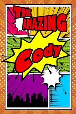 Read online The Amazing Cody: Draw and Write Journal Writing Drawing Notebook Featuring 120 Pages 6x9 -  | PDF