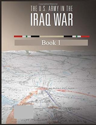 Download The U.S. Army in The Iraq War: Invasion Insurgency Civil War 2003-2006 Book 1 - Army War College | ePub