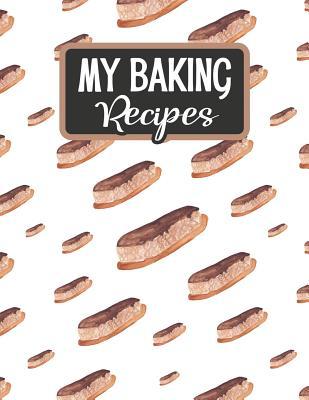 Read My Baking Recipes: Blank Baking Recipe Book - Eclair - Sarah Moulton | PDF