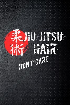 Read online Jiu Jitsu Hair Don't Care: Travel Size Notebook / Journal for Jiu Jit Su Brazaillian Martial Art Enthusiasts. - Jiujitsu Press file in PDF