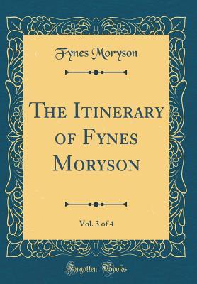 Read The Itinerary of Fynes Moryson, Vol. 3 of 4 (Classic Reprint) - Fynes Moryson file in ePub