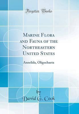 Download Marine Flora and Fauna of the Northeastern United States: Annelida, Oligochaeta (Classic Reprint) - David G Cook | ePub