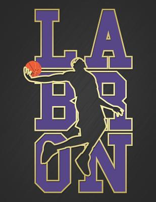 Download La Bron: Los Angeles Basketball Lebron James Silhouette Dunk Notebook Blank Lined College Ruled Composition Notepad 140 Pages (70 Sheets) Novelty Birthday Gift for Son NBA Fan -  file in PDF