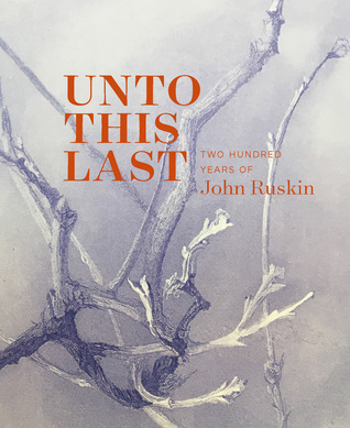 Download Unto This Last: Two Hundred Years of John Ruskin - Tim Barringer | PDF